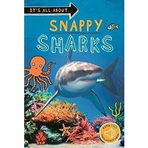 It's All About... Snappy Sharks: Everything You Want to Know about These Sea Creatures in One Amazing Book, Paperback - *** imagine