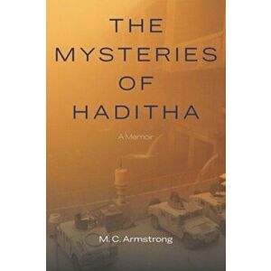 Mysteries of Haditha. A Memoir, Hardback - M C Armstrong imagine
