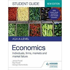 AQA A-level Economics Student Guide 1: Individuals, firms, markets and market failure, Paperback - George Vlachonikolis imagine