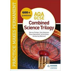 Practice makes permanent: 600+ questions for AQA GCSE Combined Science Trilogy, Paperback - Owen Mansfield imagine