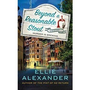 Beyond a Reasonable Stout. A Sloan Krause Mystery, Paperback - Ellie Alexander imagine