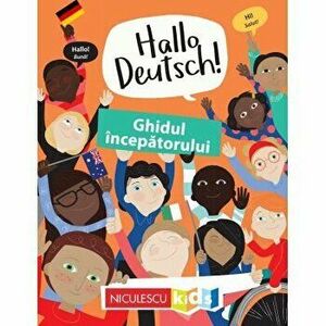 Hello Deutsch! Ghidul incepatorului - Sam Hutchinson, Emilie Martin imagine
