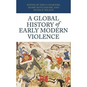 Global History of Early Modern Violence, Hardback - *** imagine