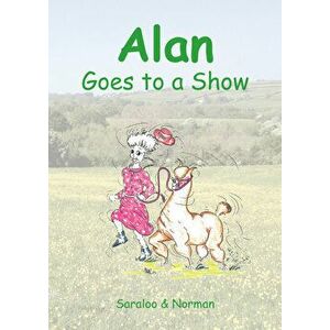 Alan Goes to a Show, Paperback - Sara Llewellyn imagine