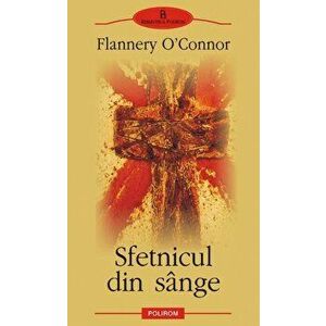 Sfetnicul din sange - Flannery O'Connor imagine