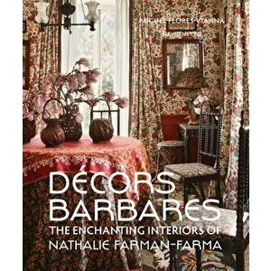 Decors Barbares. The Enchanting Interiors of Nathalie Farman-Farma, Hardback - Nathalie Farman-Farma imagine