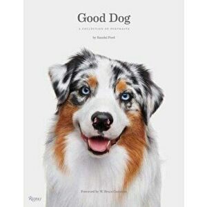 Good Dog. A Collection of Portraits, Hardback - W. Bruce Cameron imagine