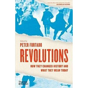 Revolutions. How they changed history and what they mean today, Hardback - *** imagine