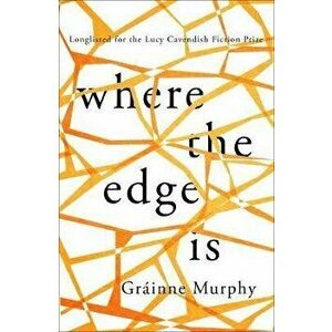 Where the Edge Is, Paperback - Grainne Murphy imagine