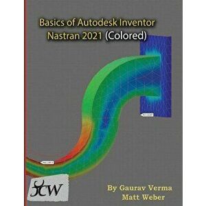 Basics of Autodesk Inventor Nastran 2021 (Colored), Paperback - Gaurav Verma imagine