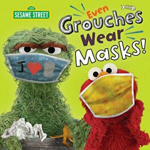 Even Grouches Wear Masks! (Sesame Street), Paperback - Andrea Posner-Sanchez imagine