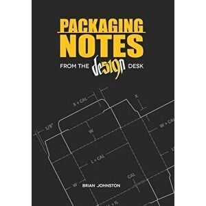 Packaging Notes from the DE519N Desk, Hardcover - Brian Johnston imagine