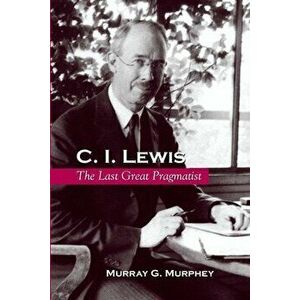C. I. Lewis, Paperback - Murray G. Murphey imagine