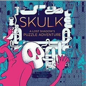 Skulk. A Lost Shadow's Puzzle Adventure, Hardback - Robin Etherington imagine