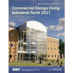 Commercial Design Using Autodesk Revit 2021, Paperback - Daniel John Stine imagine