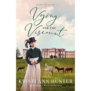 Vying for the Viscount, Hardcover - Kristi Ann Hunter imagine