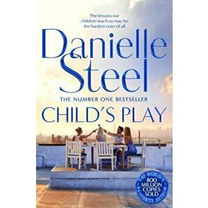 Child's Play, Paperback - Danielle Steel imagine