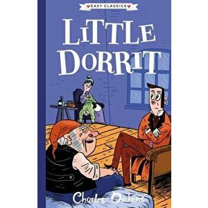 Little Dorrit. The Charles Dickens Children's Collection (Easy Classics), Paperback - *** imagine