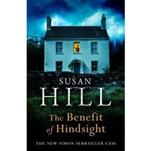 Benefit of Hindsight. Simon Serrailler Book 10, Paperback - Susan Hill imagine