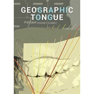 Geographic Tongue, Paperback - Rodney Gomez imagine