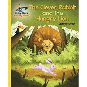 Reading Planet - The Clever Rabbit and the Hungry Lion- Yellow: Galaxy, Paperback - Chitra Soundar imagine