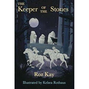 Keeper of the Stones, Paperback - Roz Kay imagine