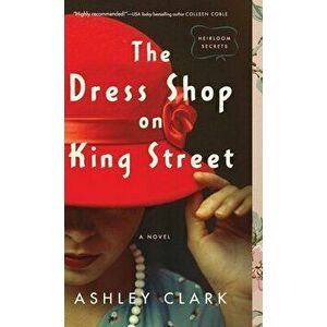 Dress Shop on King Street, Hardcover - Ashley Clark imagine