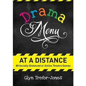 Drama Menu at a Distance. 80 Socially Distanced or Online Theatre Games, Paperback - Glyn Trefor-Jones imagine