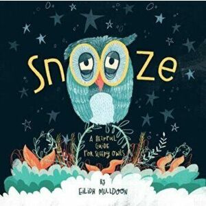 Snooze. Helpful Tips For Sleepy Owls, Paperback - Eilidh Muldoon imagine