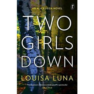 Two Girls Down. An Alice Vega Novel, Paperback - Louisa Luna imagine