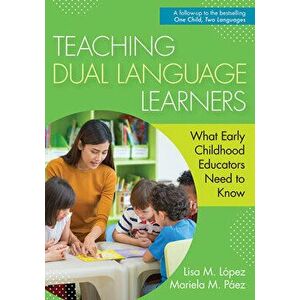 Teaching Dual Language Learners, Paperback - Lisa López imagine