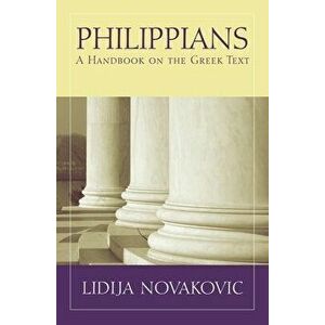 Philippians: A Handbook on the Greek Text, Paperback - Lidija Novakovic imagine