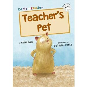 Teacher's Pet. (White Early Reader), Paperback - Katie Dale imagine