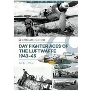 Day Fighter Aces of the Luftwaffe 1943-45, Paperback - Neil Page imagine