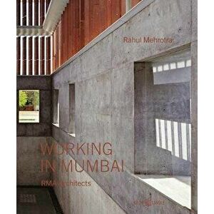 Working in Mumbai: Rma Architects, Hardcover - Rahul Mehrotra imagine