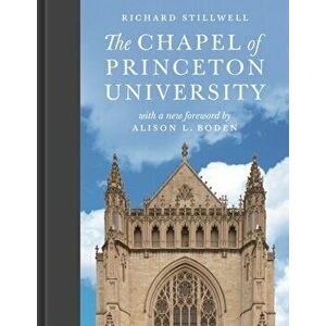Chapel of Princeton University, Hardback - Richard Stillwell imagine