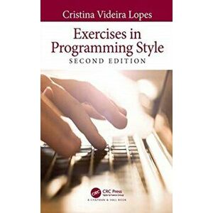 Exercises in Programming Style, Paperback - Cristina Videira Lopes imagine