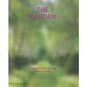 Garden. Elements and Styles, Hardback - Toby Musgrave imagine