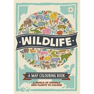 Wildlife: A Map Colouring Book. A World of Animals and Plants to Colour, Paperback - Sophie Schrey imagine