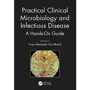 Practical Clinical Microbiology and Infectious Diseases. A Hands-On Guide, Paperback - *** imagine