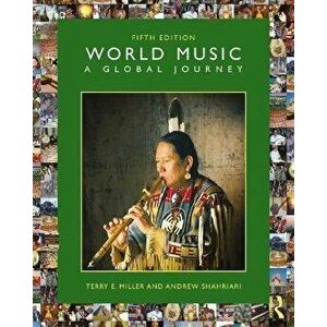 World Music: A Global Journey, Paperback - Andrew Shahriari imagine
