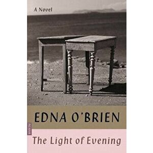 The Light of Evening, Paperback - Edna O'Brien imagine