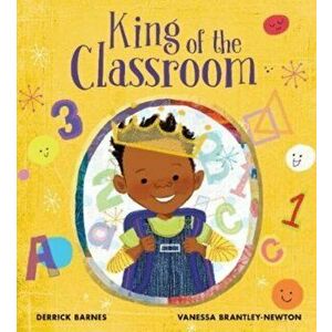 King of the Classroom, Paperback - Derrick Barnes imagine