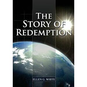 The Story of Redemption, Paperback - Ellen G. White imagine