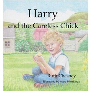 Harry and the Careless Chick, Hardback - Ruth Chesney imagine