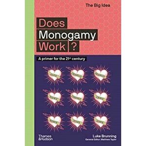 Does Monogamy Work?, Paperback - Luke Brunning imagine