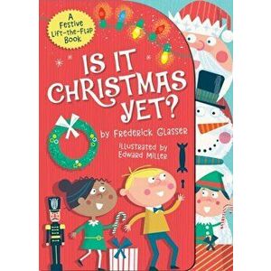 Is It Christmas Yet?, Board book - Frederick Glasser imagine