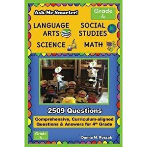 Ask Me Smarter! Language Arts, Social Studies, Science, and Math - Grade 4: Comprehensive, Curriculum-aligned Questions and Answers for 4th Grade - Do imagine