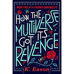 How the Multiverse Got Its Revenge, Hardcover - K. Eason imagine