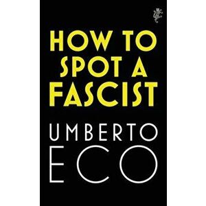 How to Spot a Fascist, Paperback - Umberto Eco imagine